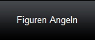 Figuren Angeln